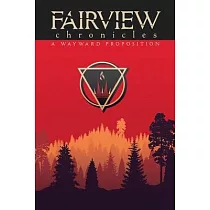Fairview Chronicles： A Wayward Proposition