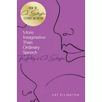 More Imaginative Than Ordinary Speech： The Poetry of Cat Ellington