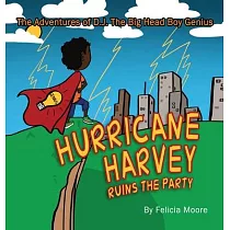 The Adventures of D.J. The Big Head Boy Genius： Hurricane Harvey Ruins The Party