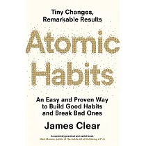 Atomic Habits： An Easy & Proven Way to Build Good Habits & Break Bad Ones