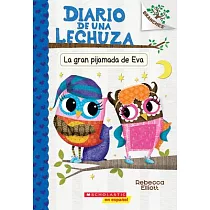 Diario de Una Lechuza #9： La Gran Pijamada de Eva (Eva’’s Big Sleepover)： Un Libro de la Serie Branches