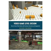 Video Game Level Design： How to Create Video Games with Emotion， Interaction and Engagement