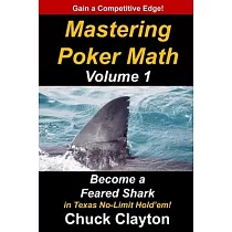 Mastering Poker Math： Become a Feared Shark in Texas No─Limit Hold’’em