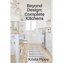 Beyond Design： Complete Kitchens