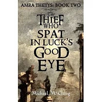 The Thief Who Spat in Luck’’s Good Eye