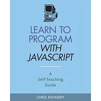 Learn to Program with JavaScript： A Self─Teaching Guide