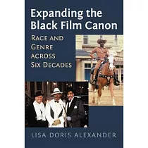Expanding the Black Film Canon： Race and Genre Across Six Decades