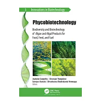 Phycobiotechnology： Biodiversity and Biotechnology of Algae and Algal Products for Food， Feed， and Fuel