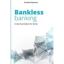 Bankless Banking： A new foundation for Banks
