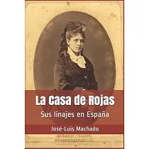 La Casa de Rojas： Sus linajes en España