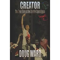 Creator; The True Story of the Zombie Apocalypse
