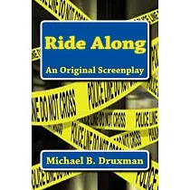 Ride Along： An Original Screenplay
