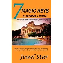 7 Magic Keys to Buying a Home： What You Need to Know for Savvy Home Buying