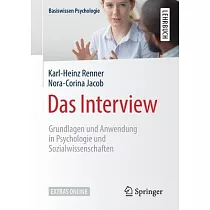 Das Interview： Grundlagen Und Anwendung in Psychologie Und Sozialwissenschaften