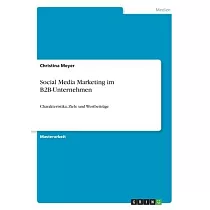 Social Media Marketing im B2B─Unternehmen： Charakteristika， Ziele und Wertbeiträge