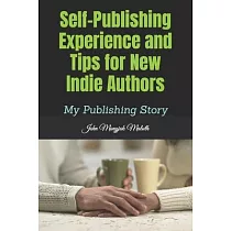 Self─Publishing Experience and Tips for new indie authors： My Publishing Story