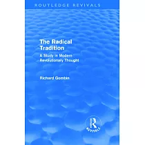 The Radical Tradition (Routledge Revivals)： A Study in Modern Revolutionary Thought