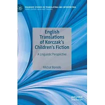 English Translations of Korczak’’s Children’’s Fiction： A Linguistic Perspective