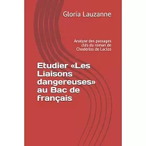 Etudier Les liaisons dangereuses au Bac de français： Analyse des passages clés du roman de Choderlos de Laclos