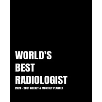 World’’s Best Radiologist Planner： 2─Year 2020─ 2021 Productivity Journal Daily / Weekly Monthly Dated Calendar Year Goal Setting Planner Organizer Tra