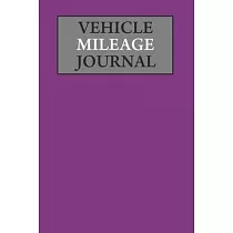 Vehicle Mileage Journal： Mileage Log Book Tracking Journal