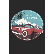 Travel Car Time To Travel： Dot Grid Journal or Notebook (6x9 inches) with 120 Pages