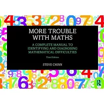 More Trouble with Maths： A Complete Manual to Identifying and Diagnosing Mathematical Difficulties