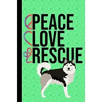 Peace Love Rescue： Anxiety Journal and Mandala Coloring Book 6x9 90 Pages Positive Affirmations Anxiety Charts Alaskan Malamute Rescue Do