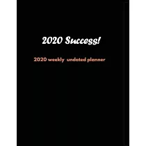 2020 Success!： 2020 Undated Weekly Planner： Weekly & Monthly Planner， Organizer & Goal Tracker ─ Organized Chaos Planner 2020