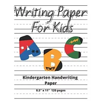 Kindergarten Handwriting Paper ABC Writing Paper For Kids 8.5" x 11" 120 pages： Letter Lined Practice Paper Notebook With A Alphabet Page