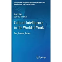 Cultural Intelligence in the World of Work： Past， Present， Future