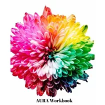 Aura Notebook： Chakra Healing ─ Aura workbook ─ Healing your energy body workbook ─ 120 pages ─ 8 x 10 inches ─ Energy healers ─ Chak