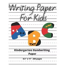 Kindergarten Handwriting Paper ABC Writing Paper For Kids 8.5" x 11" 200 pages： Letter Lined Practice Paper Notebook