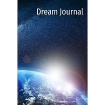 Dream Journal： Dreams Diary， Dream Tracker， Log Book， Record Dreams For Study And Interpretation 6" X 9" 90 pages