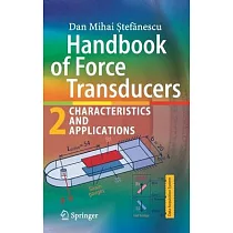 Handbook of Force Transducers： Characteristics and Applications