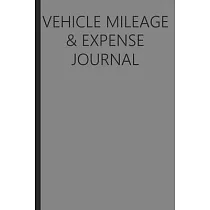 Vehicle Mileage And Expense Journal： Mileage Log Book Tracking Journal
