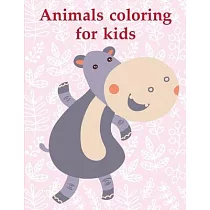 Animals coloring for kids： An Adorable Coloring Book with Cute Animals， Playful Kids， Best Magic for Children