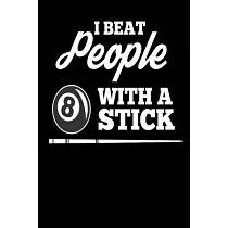 I Beat People With A Stick： Notebook I Notizbuch I Calepin I Taccuino I Cuaderno I Caderno I Notitieblok I Notatnik I 6x9 I A5 I 120 Pages I Dot G