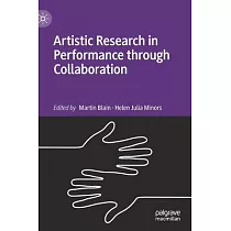 Artistic Research in Performance Through Collaboration