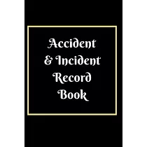 Accident & Incident Record Book： Accident & Incident Log Book： Accident & Incident Record Log Book─ Health & Safety Report Book for， Business， ... Sch