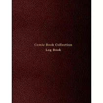 Comic book collection logbook： Log journal for tracking， keeping inventory and recording your comic book collection ─ Comic enthusiasts， sellers， sto