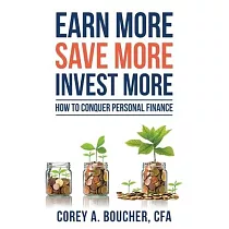 Earn More. Save More. Invest More.： How to Conquer Personal Finance