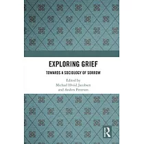 Exploring Grief： Towards a Sociology of Sorrow