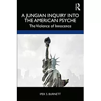 A Jungian Inquiry Into the American Psyche： The Violence of Innocence
