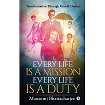 Every Life Is a Mission Every Life Is a Duty： Transformation through untold desires
