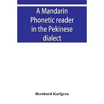 A mandarin phonetic reader in the Pekinese dialect