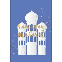 Ramadan Mubarak： Ramadan I Muslim I Islamic I Arabic I Islam I Holidays I Gift I Celebrate I Muslim’’s Journal