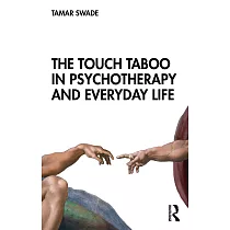 The Touch Taboo in Psychotherapy and Everyday Life