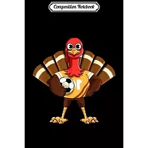Composition Notebook： Thanksgiving Soccer Gobble Player Turkey Funny Football Gift Journal/Notebook Blank Lined Ruled 6x9 100 Pages