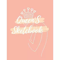 Queen’’s Sketch Book： Large Notebook for Drawing， Doodling or Sketching： 120 Pages， 8.5" x 11" Sketchbook ( Blank Paper Drawing and Write Jo